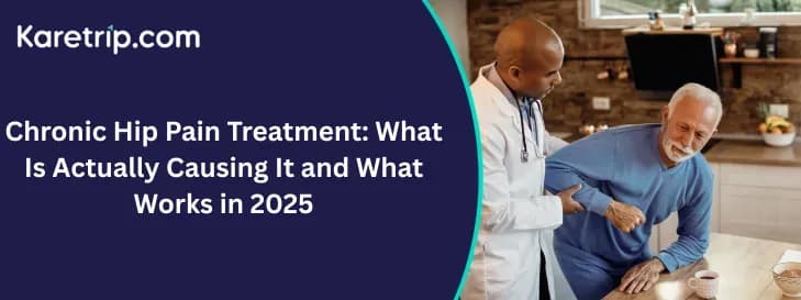 Chronic Hip Pain Treatment: What Is Actually Causing It and What Works in 2025