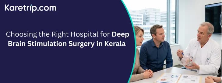  Choosing the Right Hospital for Deep Brain Stimulation Surgery in Kerala