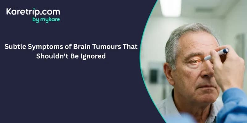 Subtle Symptoms of Brain Tumours That Shouldn't Be Ignored