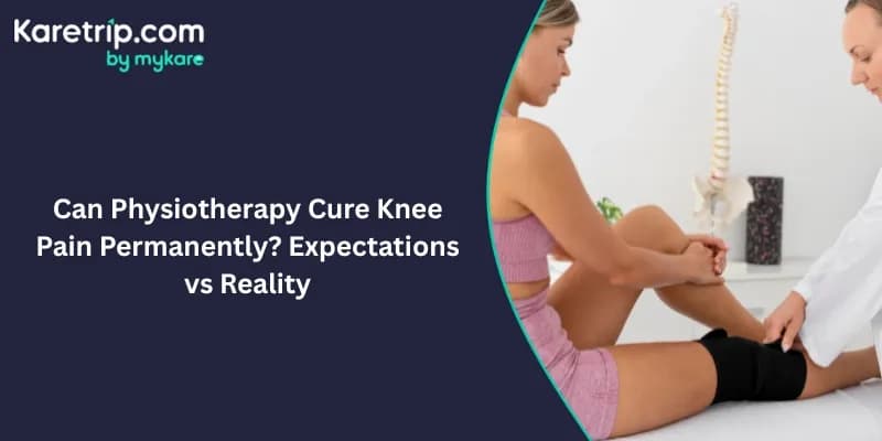 Can Physiotherapy Cure Knee Pain Permanently? Expectations vs Reality