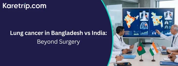 Lung Cancer in Bangladesh vs India: Beyond Surgery