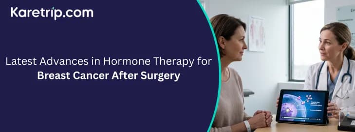 Latest Advances in Hormone Therapy for Breast Cancer After Surgery