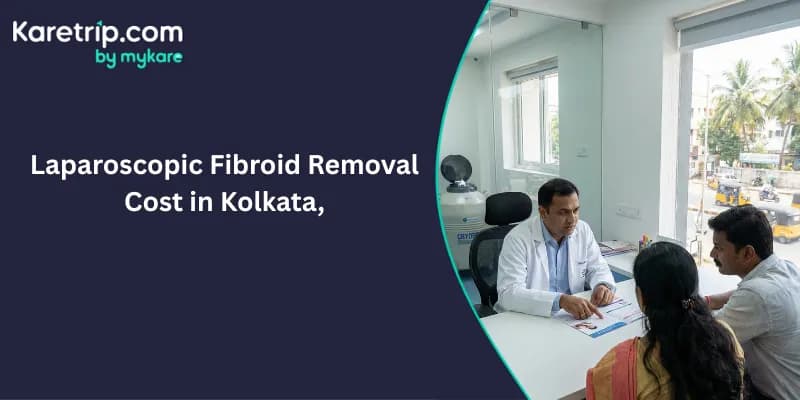 Laparoscopic Fibroid Removal Cost in Kolkata