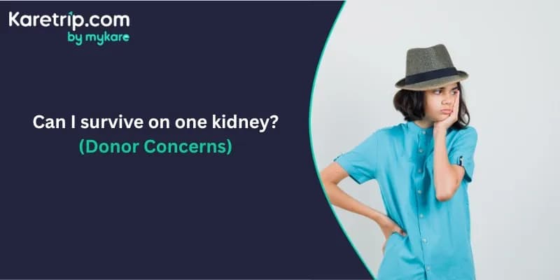 Can I Survive on One Kidney? (Donor Concerns)