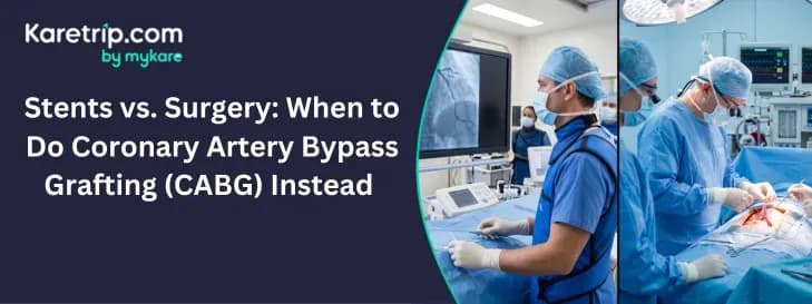Stents vs. Surgery: When to Do Coronary Artery Bypass Grafting (CABG) Instead