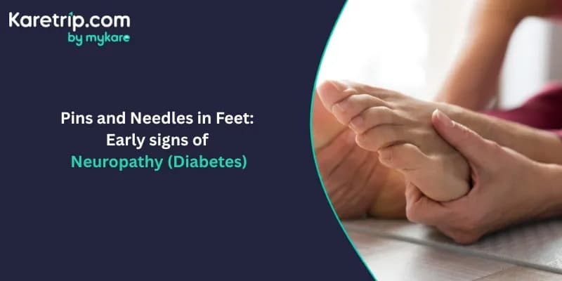 Pins and Needles in Feet: Early Signs of Neuropathy (Diabetes)
