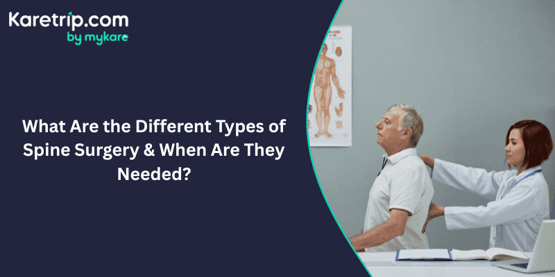 What Are the Different Types of Spine Surgery & When Are They Needed?