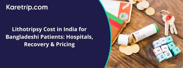 Lithotripsy Cost in India for Bangladeshi Patients: Hospitals, Recovery & Pricing